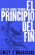 El Principio del Fin (Líneas de Sangre, #1)