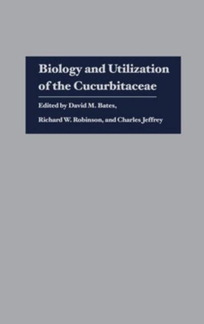 Biology and Utilization of the Cucurbitaceae