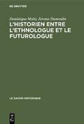 L’historien entre l’ethnologue et le futurologue