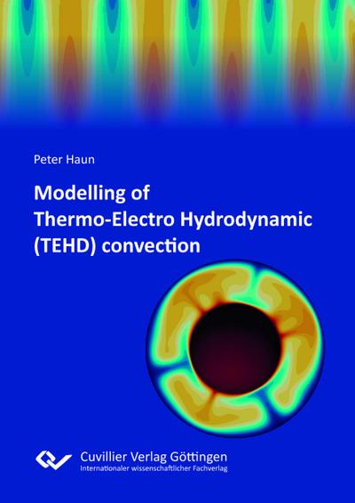 Modelling of Thermo-Electro Hydrodynamic (TEHD) convection