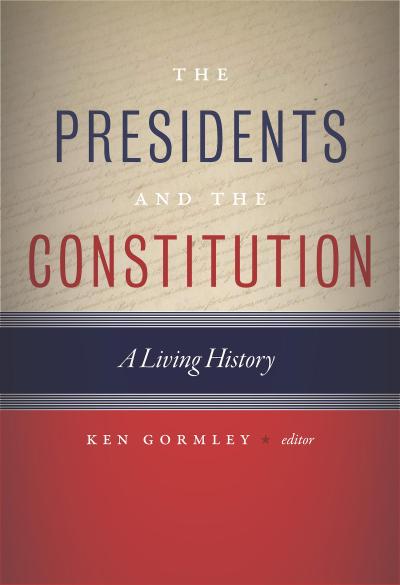 The Presidents and the Constitution