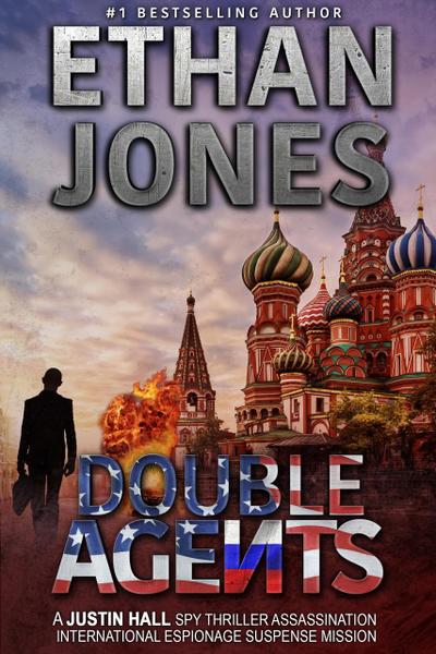 Double Agents: A Justin Hall Spy Thriller (Justin Hall Spy Thriller Series, #4)