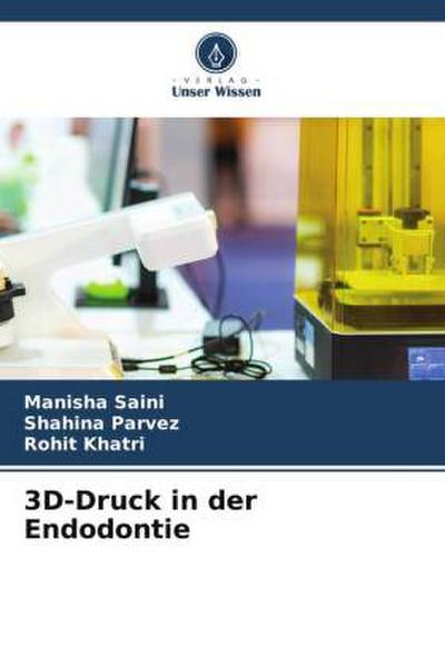 3D-Druck in der Endodontie
