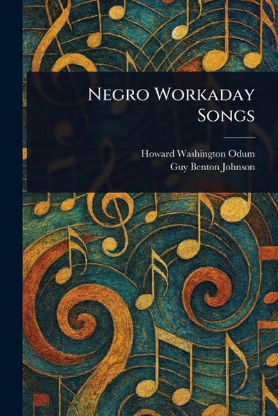 Negro Workaday Songs