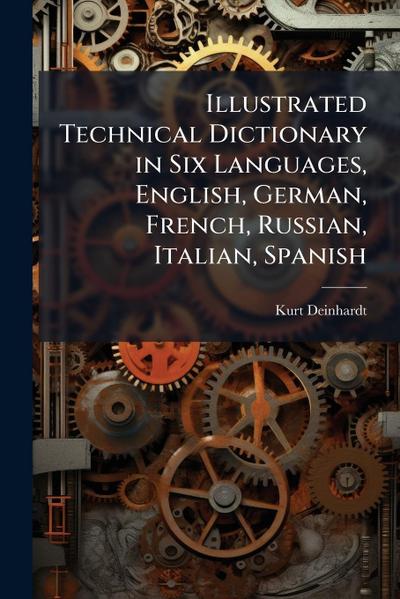 Illustrated Technical Dictionary in Six Languages, English, German, French, Russian, Italian, Spanish