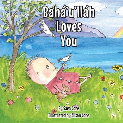 Bahá’u’lláh Loves You