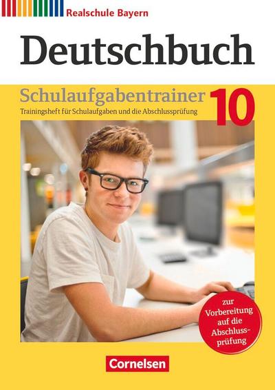 Deutschbuch - Sprach- und Lesebuch - 10. Jahrgangsstufe. Realschule Bayern - Schulaufgabentrainer