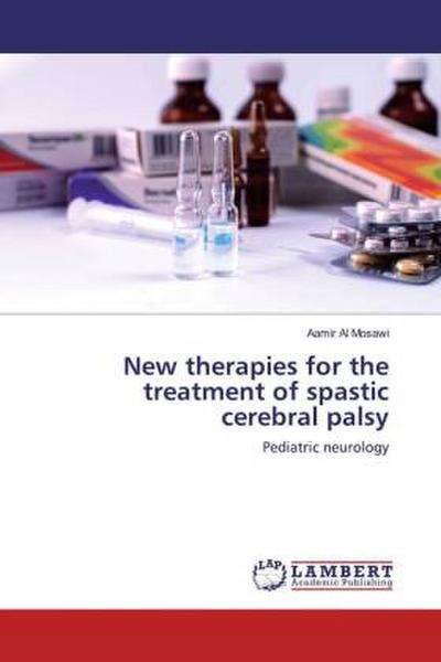 New therapies for the treatment of spastic cerebral palsy
