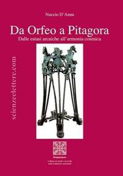 Da Orfeo a Pitagora. Dalle estasi arcaiche all’armonia cosmica