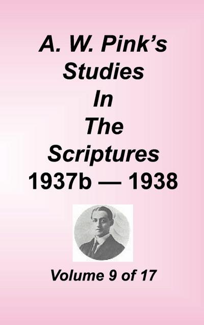 A. W. Pink’s Studies in the Scriptures, Volume 09
