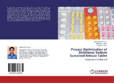 Process Optimization of Diclofenac Sodium Sustained Release Tablet - Balkrushna K. Patel