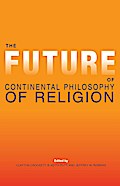 The Future of Continental Philosophy of Religion