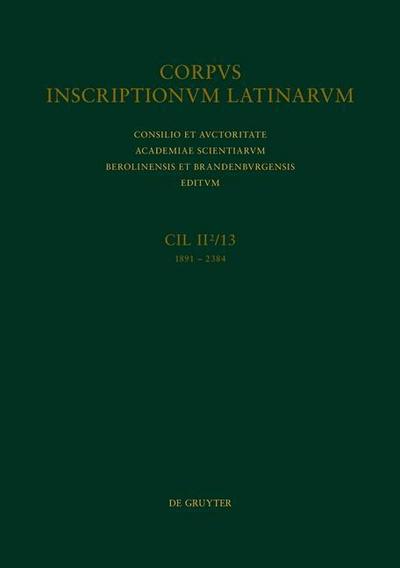 Corpus inscriptionum Latinarum. Inscriptiones Hispaniae Latinae [Editio altera]. Conventus Carthaginiensis Pars septentrionalis conventus Carthaginiensis (Titulcia, Toletum, Consabura, Segobriga)