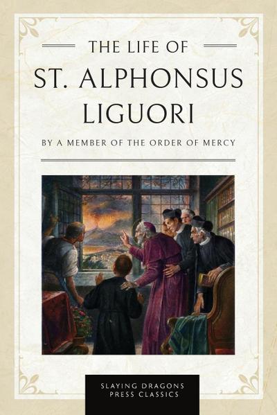 The Life of St. Alphonsus Liguori