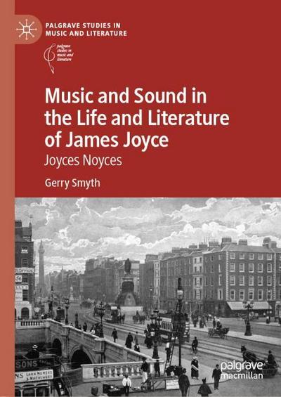 Music and Sound in the Life and Literature of James Joyce