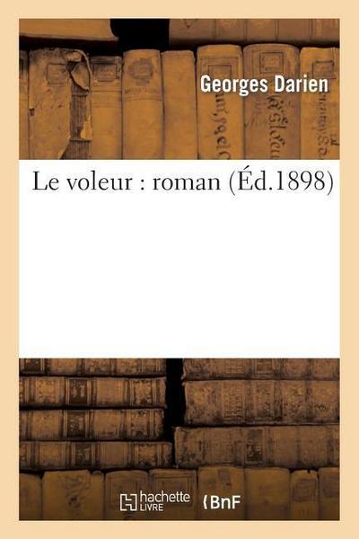 Le Voleur: Roman