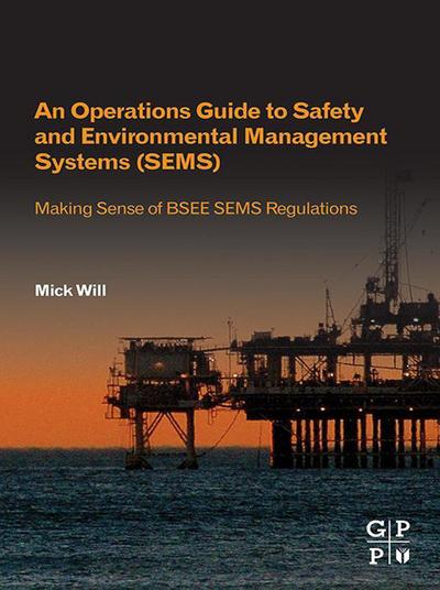 An Operations Guide to Safety and Environmental Management Systems (SEMS)