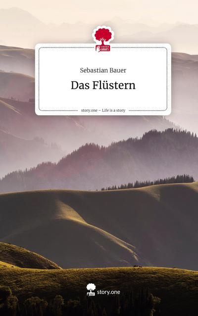 Das Flüstern. Life is a Story - story.one