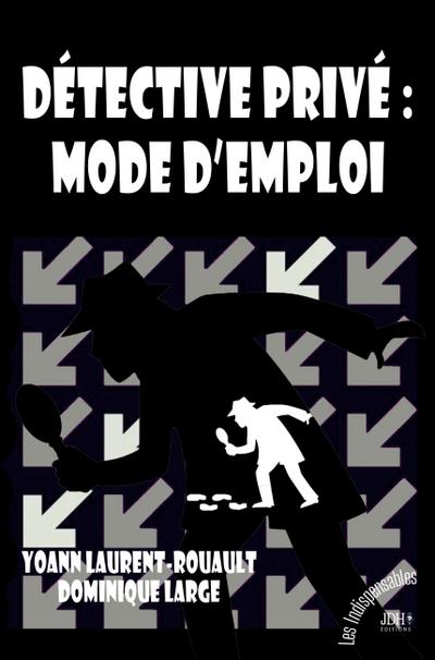 Détective privé : mode d’emploi