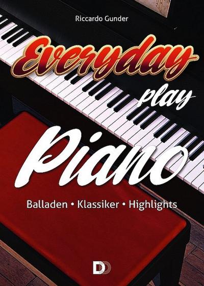 Everyday Play Piano - Balladen, Klassiker - Highlightsfür Klavier mit Gitarrenakkorden