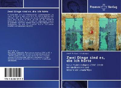 Zwei Dinge sind es, die ich hörte