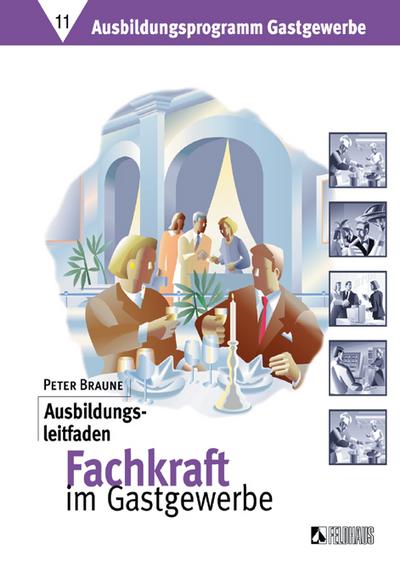 Ausbildungsprogamm Gastgewerbe 11. Ausbildungsleitfaden Fachkraft im Gastgewerbe Inkl. 2. Lehrjahr