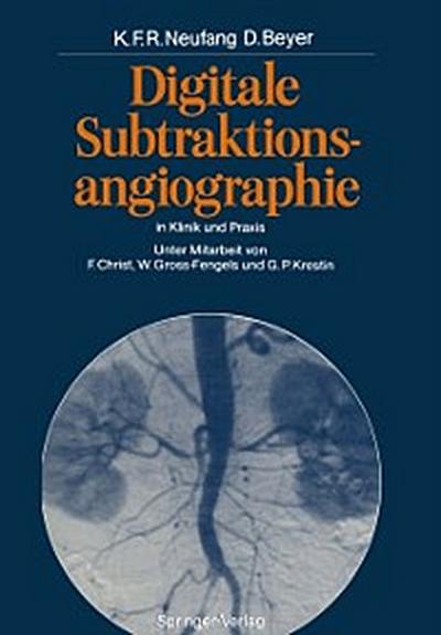 Digitale Subtraktionsangiographie in Klinik und Praxis