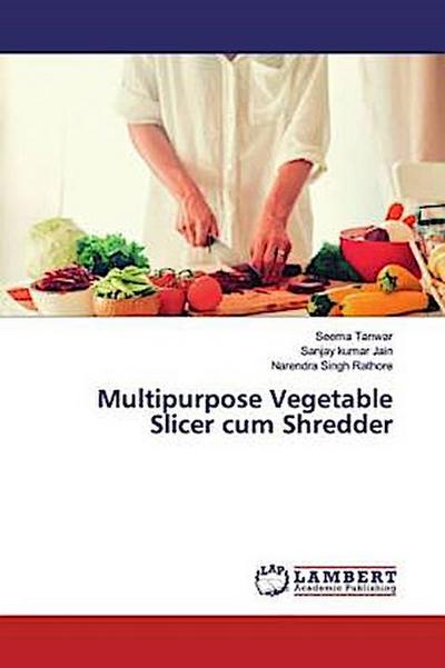 Multipurpose Vegetable Slicer cum Shredder