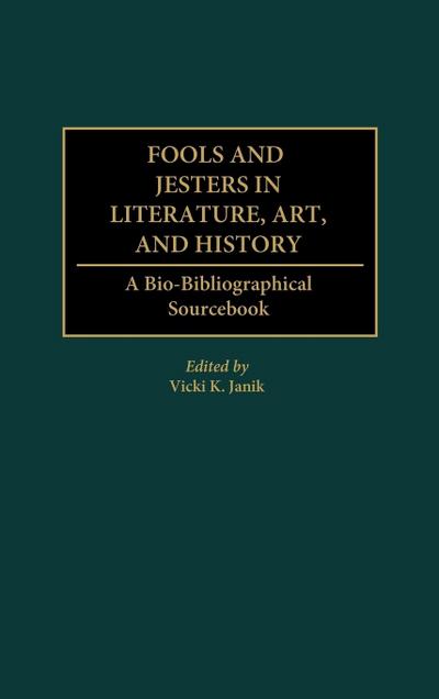 Fools and Jesters in Literature, Art, and History
