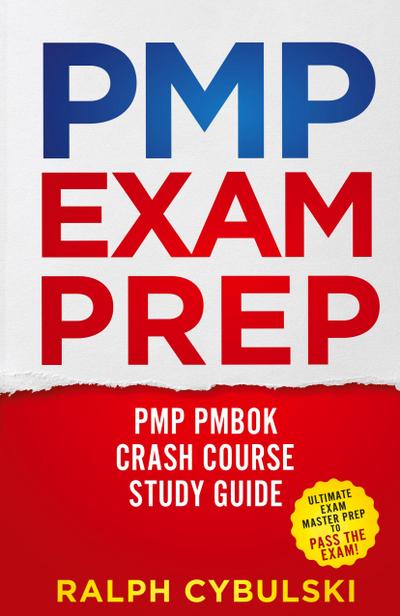 PMP Exam Prep - PMP PMBOK Crash Course Study Guide 2 Books In 1
