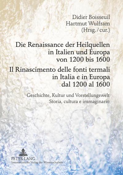 Die Renaissance der Heilquellen in Italien und Europa von 1200 bis 1600- Il Rinascimento delle fonti termali in Italia e in Europa dal 1200 al 1600