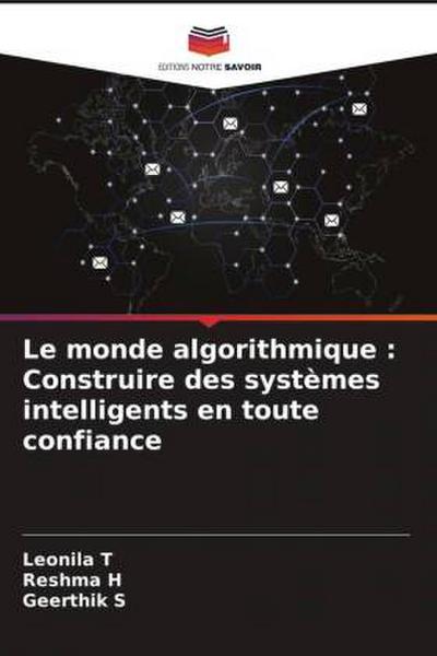 Le monde algorithmique : Construire des systèmes intelligents en toute confiance