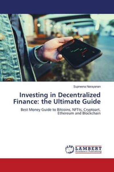Investing in Decentralized Finance: the Ultimate Guide