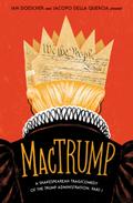 Mactrump: A Shakespearean Tragicomedy of the Trump Administration, Part I