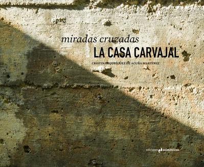 Miradas cruzadas : la Casa Carvajal
