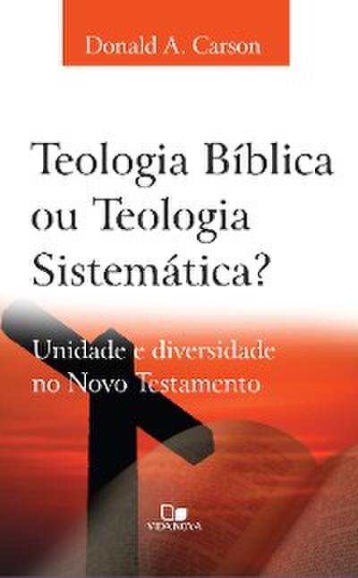 Teologia bíblica ou Teologia sistemática?