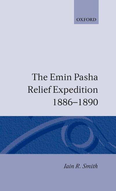 The Emin Pasha Relief Expedition, 1886-1890
