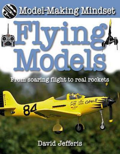 Flying Models: From Soaring Flight to Real Rockets