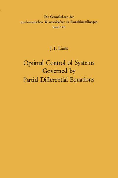 Optimal Control of Systems Governed by Partial Differential Equations