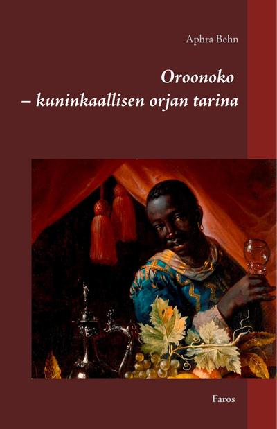 Oroonoko - kuninkaallisen orjan tarina