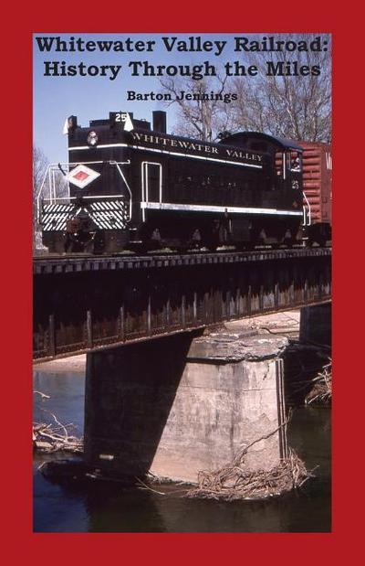 Whitewater Valley Railroad: History Through the Miles