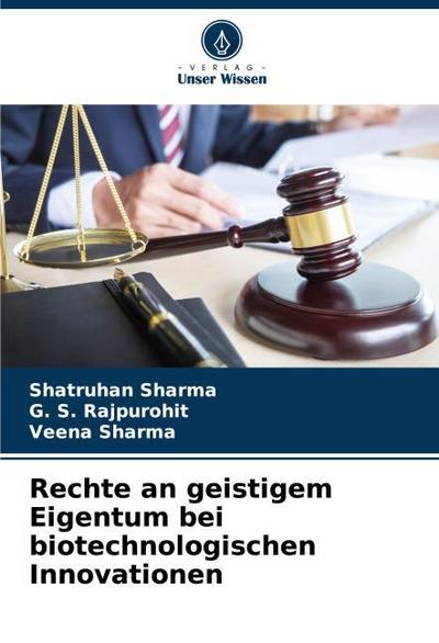 Rechte an geistigem Eigentum bei biotechnologischen Innovationen