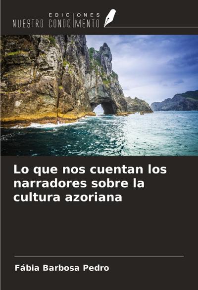 Lo que nos cuentan los narradores sobre la cultura azoriana