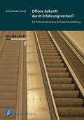 Offene Zukunft durch Erfahrungsverlust? Zur Professionalisierung der Erwachsenenbildung