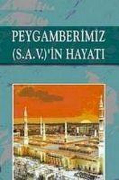 Peygamberimiz S.A.V.in Hayati