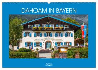 Dahoam in Bayern (Wandkalender 2026 DIN A2 quer), CALVENDO Monatskalender