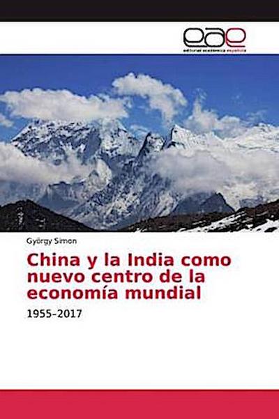 China y la India como nuevo centro de la economía mundial