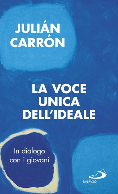 La voce unica dell’ideale. In dialogo con i giovani