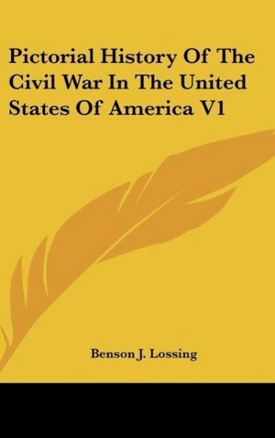 Pictorial History Of The Civil War In The United States Of America V1