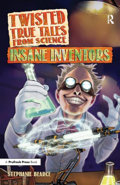 Twisted True Tales From Science